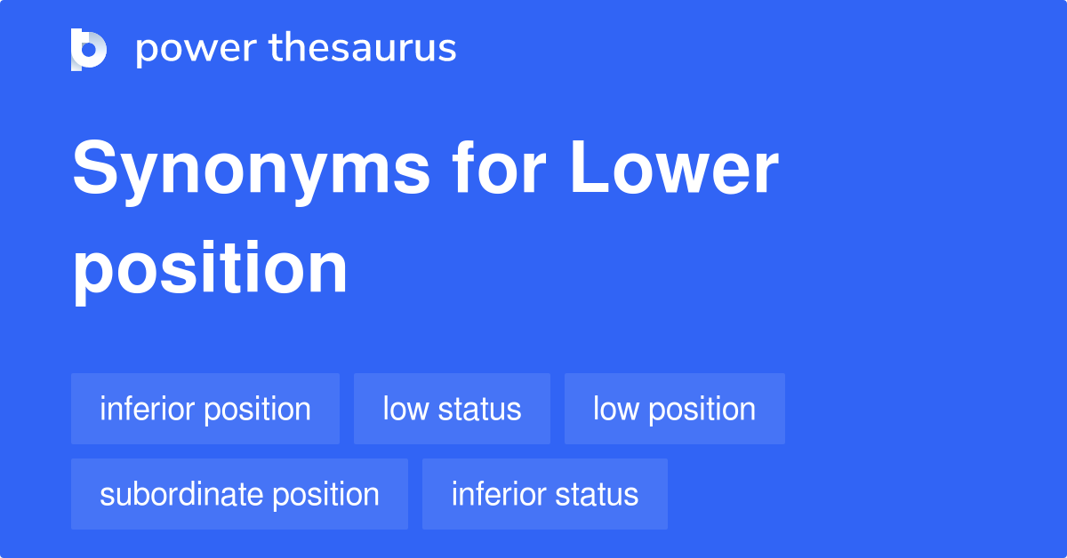 lower-position-synonyms-109-words-and-phrases-for-lower-position