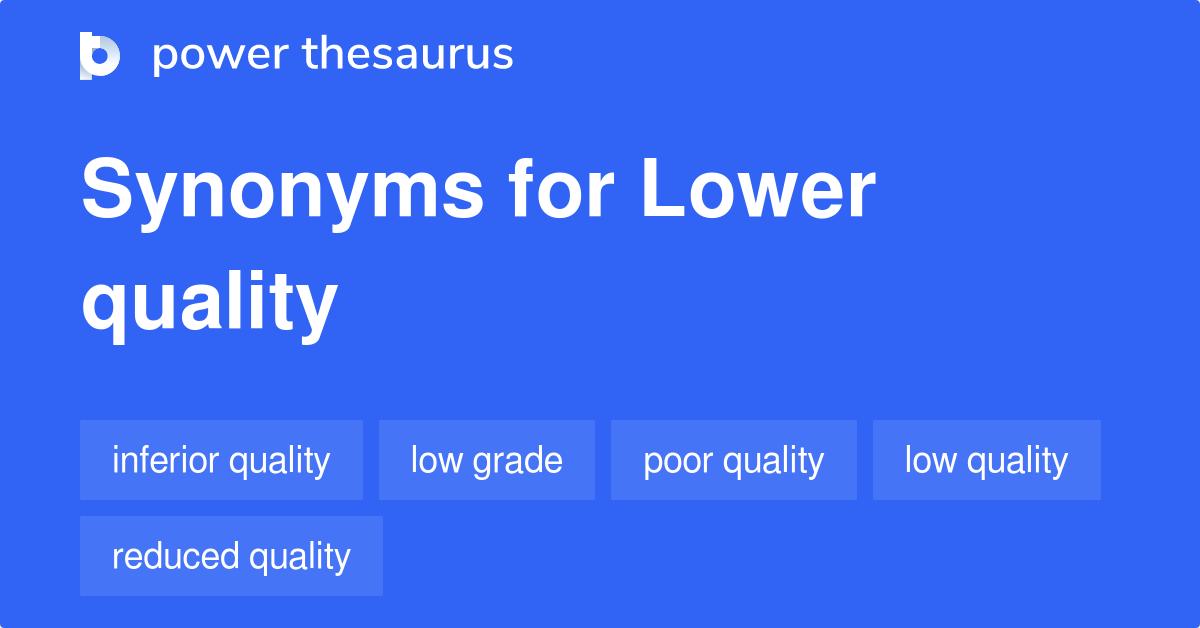 Lower Quality Synonyms 272 Words And Phrases For Lower Quality   Lower Quality Synonyms 2 