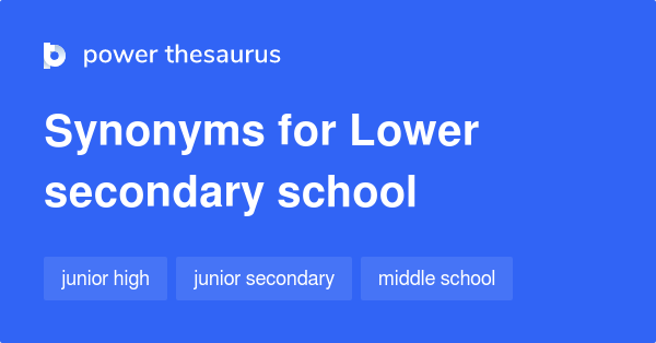 lower-secondary-school-synonyms-59-words-and-phrases-for-lower