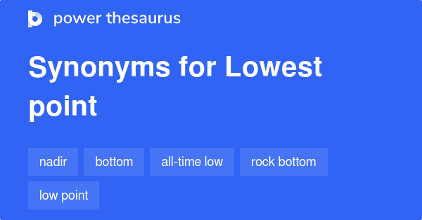 lowest-point-synonyms-509-words-and-phrases-for-lowest-point