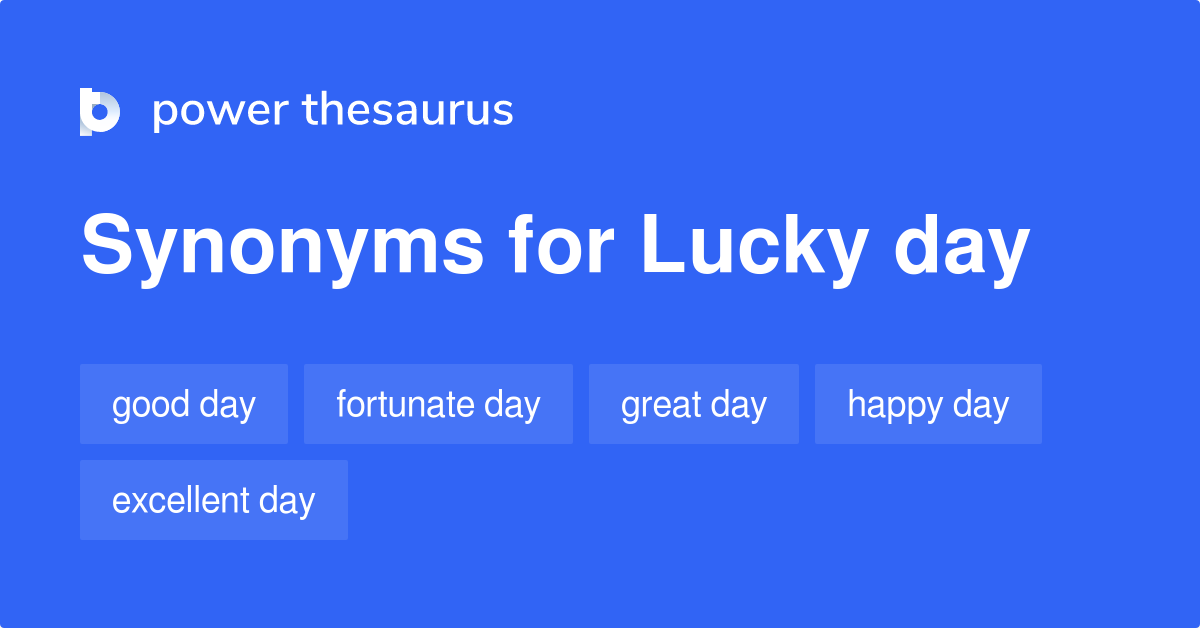 lucky-day-synonyms-84-words-and-phrases-for-lucky-day