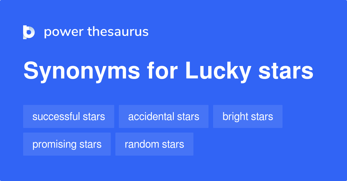 Lucky Stars synonyms 14 Words and Phrases for Lucky Stars