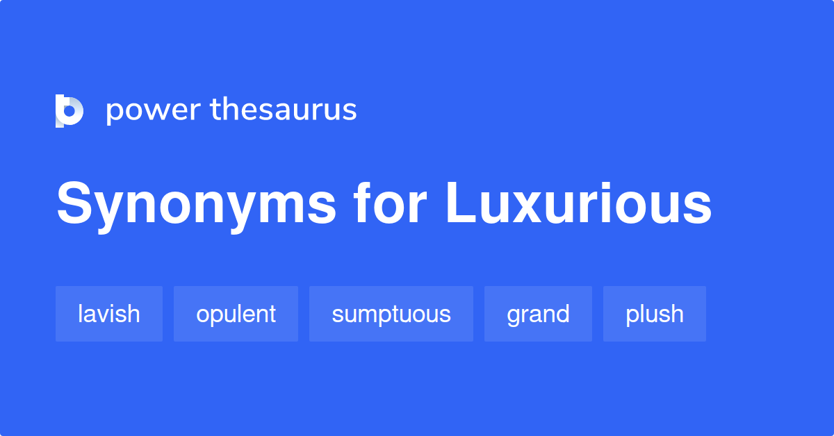 luxurious-synonyms-1-468-words-and-phrases-for-luxurious