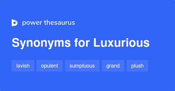 What Are Some Synonyms For The Word Luxurious