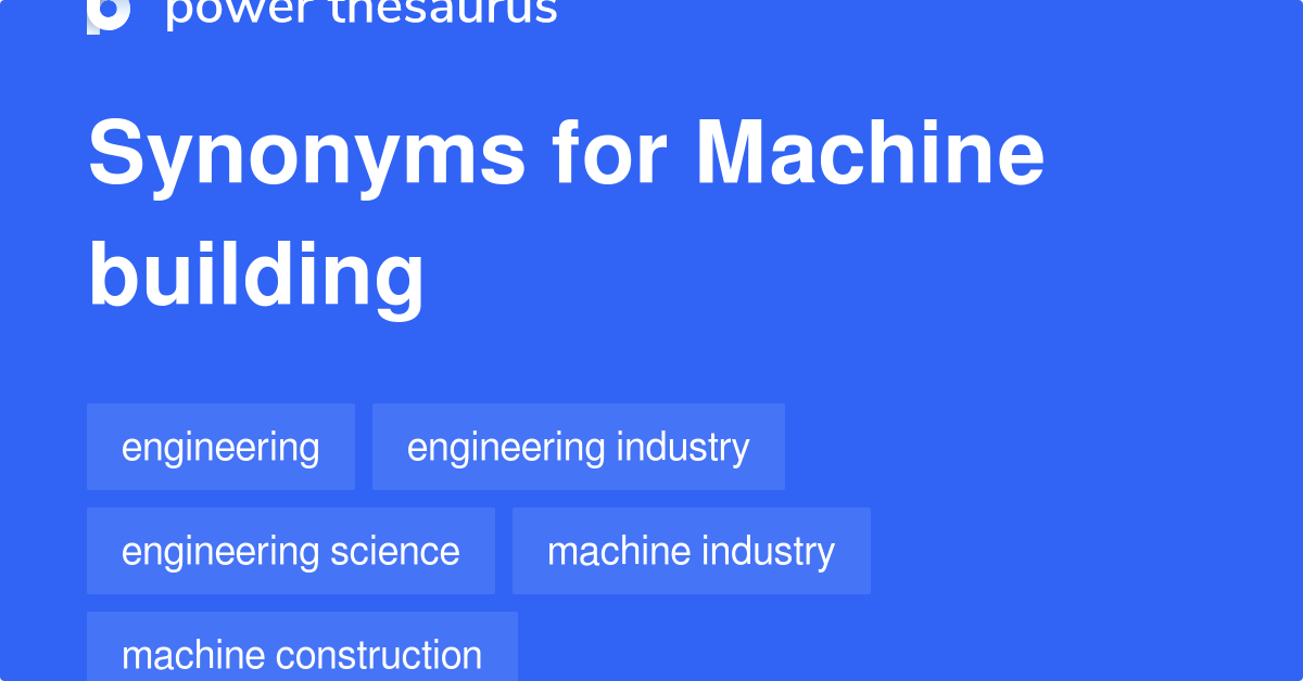 machine-building-synonyms-49-words-and-phrases-for-machine-building