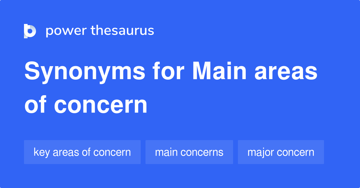 main-areas-of-concern-synonyms-43-words-and-phrases-for-main-areas-of