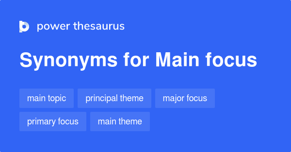 main-focus-synonyms-935-words-and-phrases-for-main-focus