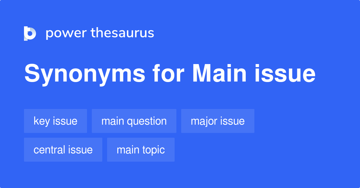 main-issue-synonyms-765-words-and-phrases-for-main-issue