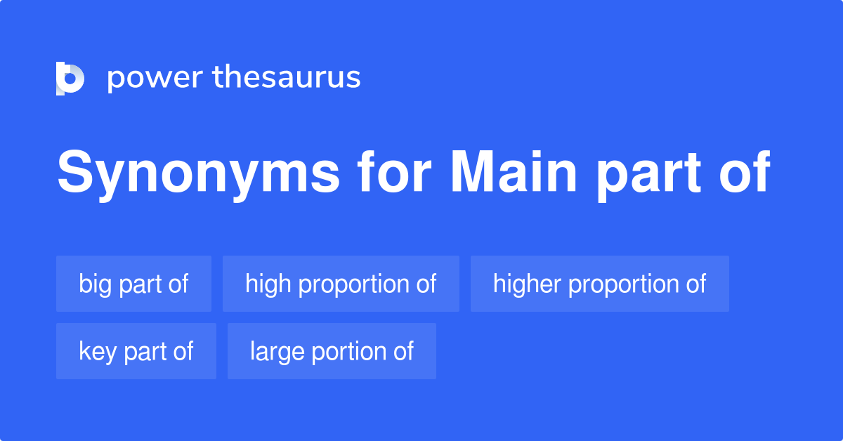 main-part-of-synonyms-419-words-and-phrases-for-main-part-of