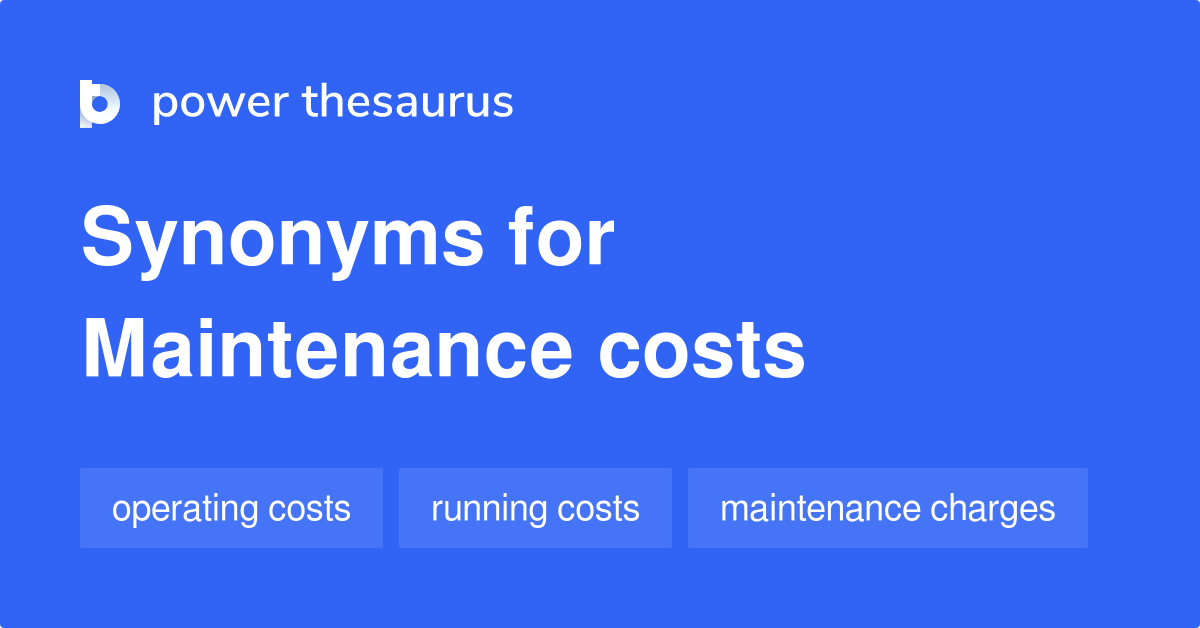 maintenance-costs-synonyms-110-words-and-phrases-for-maintenance-costs