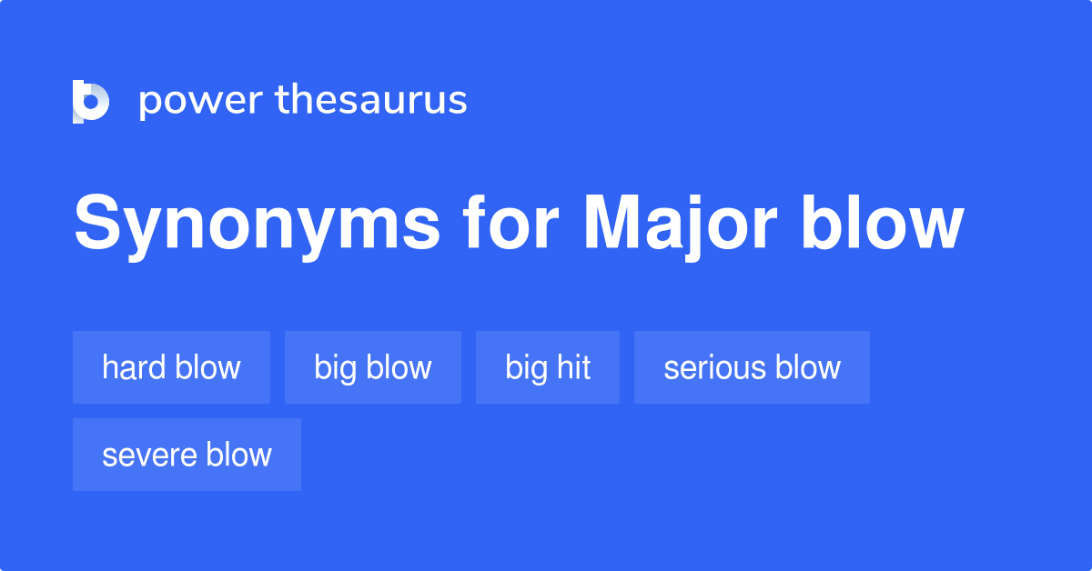 Major Blow Synonyms 2 