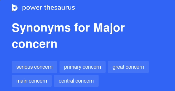 major-concern-synonyms-1-083-words-and-phrases-for-major-concern