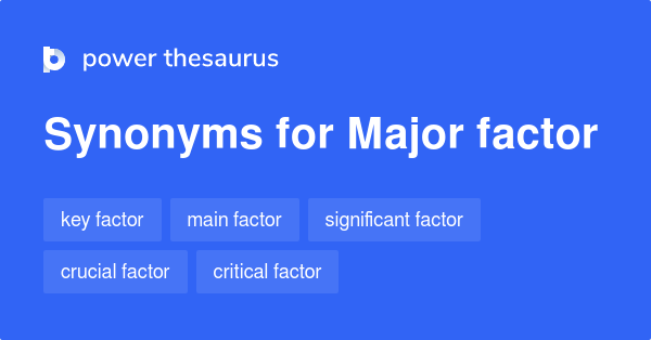 major-factor-synonyms-535-words-and-phrases-for-major-factor