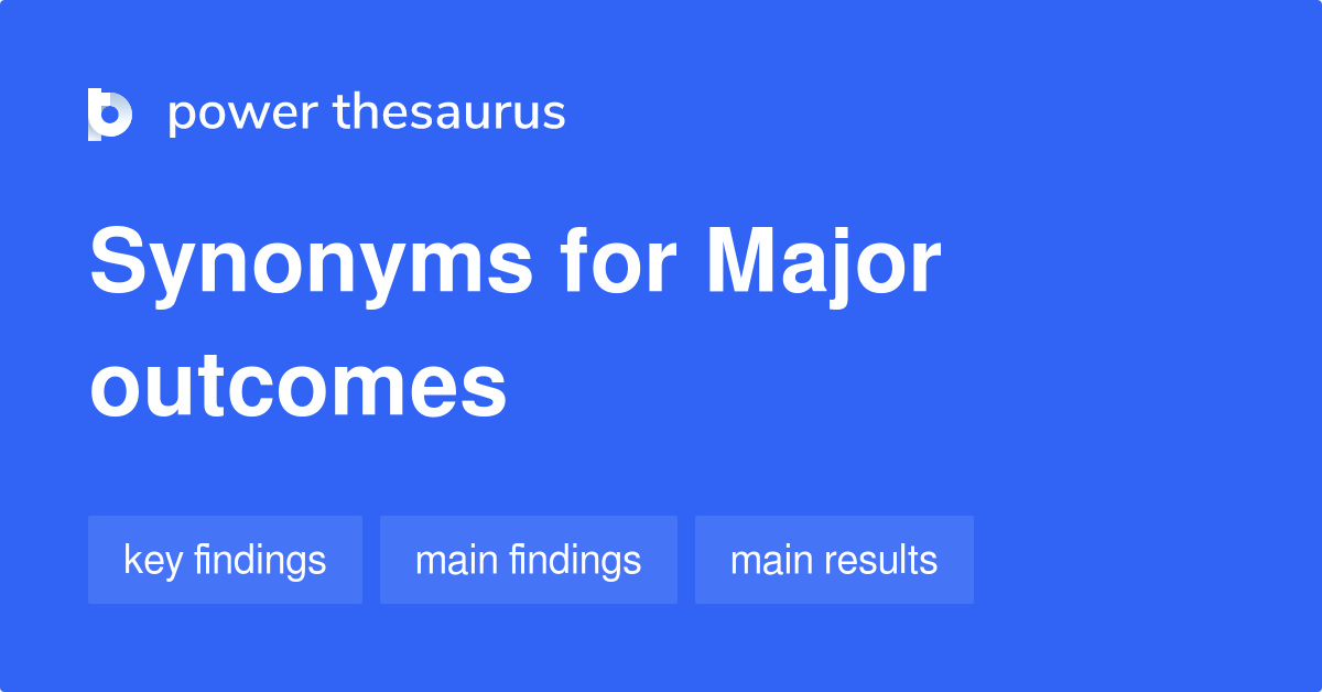 major-outcomes-synonyms-65-words-and-phrases-for-major-outcomes