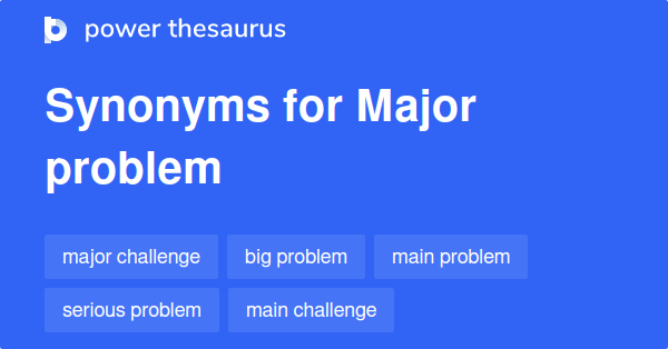 Different Words For Major Problem