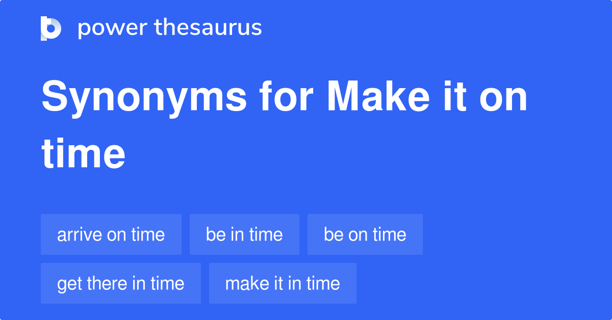 make-it-on-time-synonyms-123-words-and-phrases-for-make-it-on-time