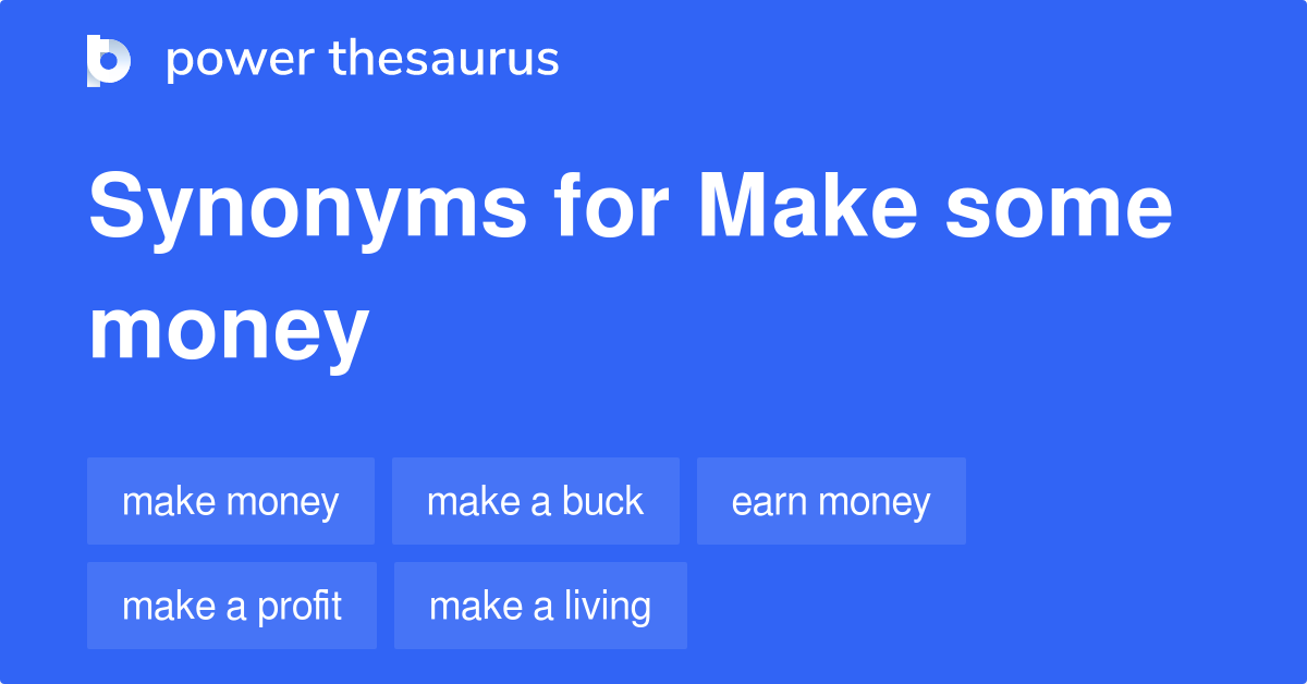 make-some-money-synonyms-117-words-and-phrases-for-make-some-money