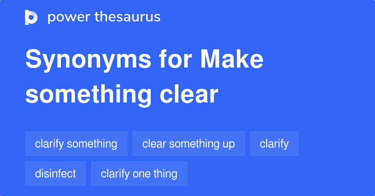 make-something-clear-synonyms-69-words-and-phrases-for-make-something