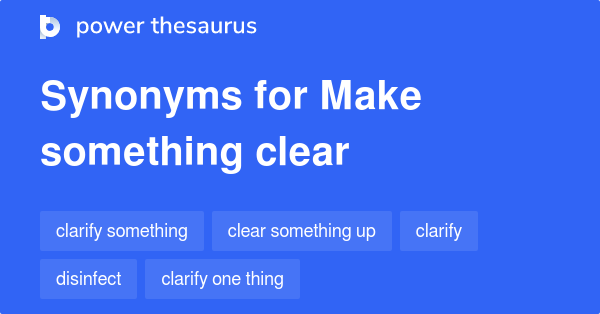 make-something-clear-synonyms-69-words-and-phrases-for-make-something