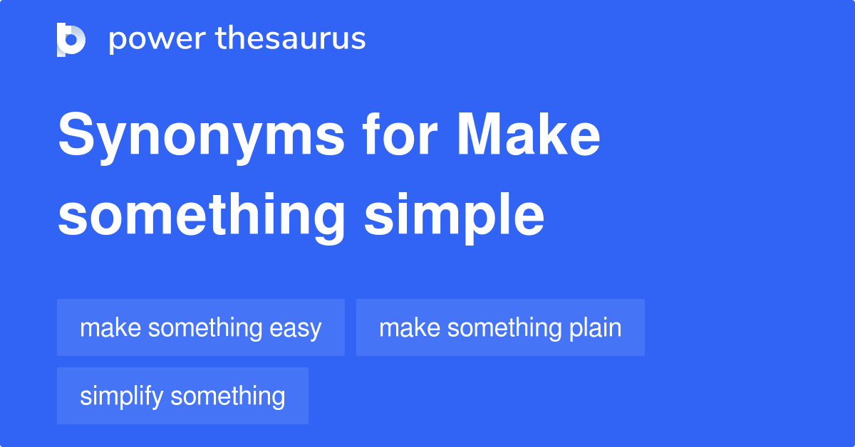 make-something-simple-synonyms-36-words-and-phrases-for-make