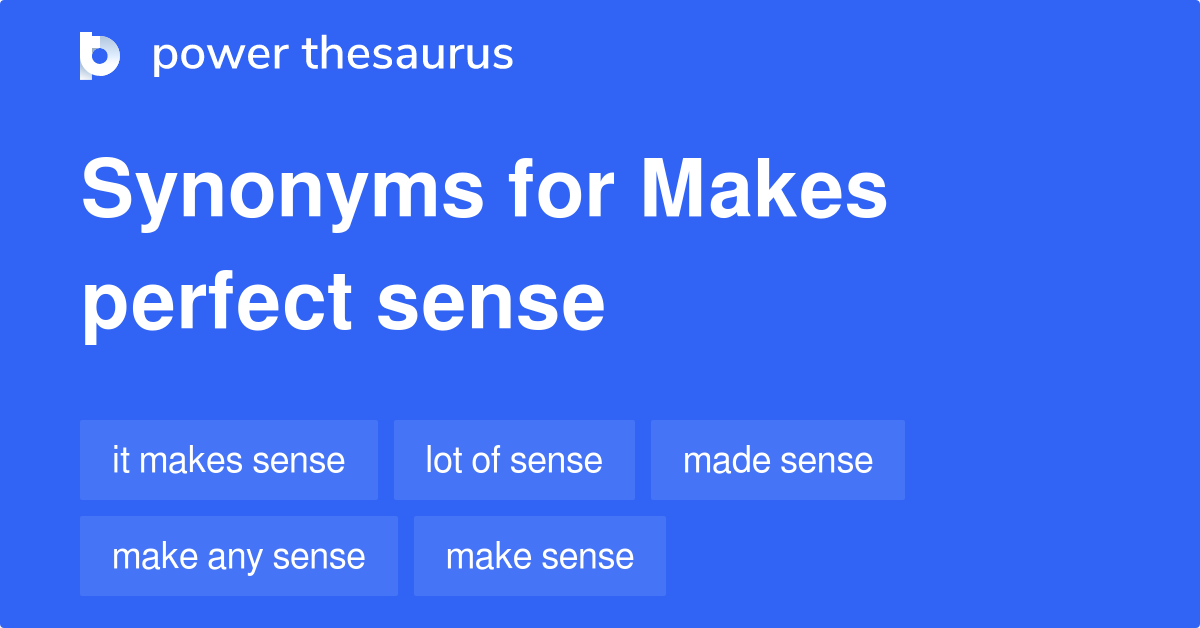 makes-perfect-sense-synonyms-102-words-and-phrases-for-makes-perfect-sense