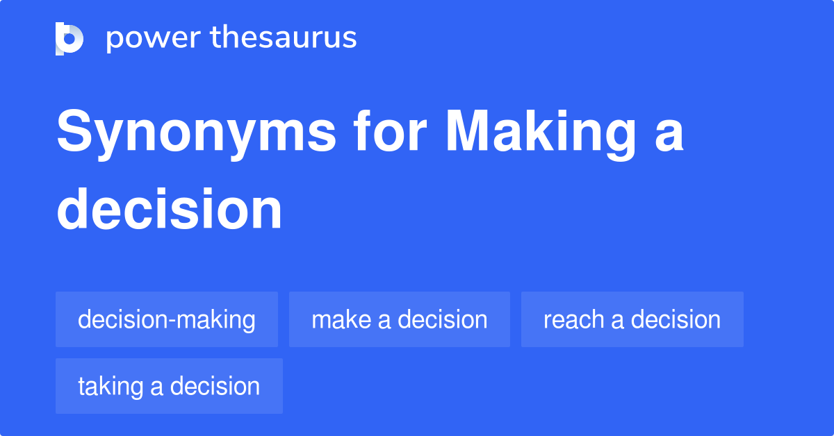 making-a-decision-synonyms-163-words-and-phrases-for-making-a-decision