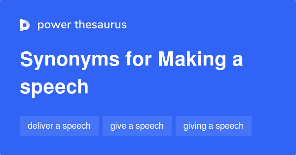 Synonyms for Making a speech