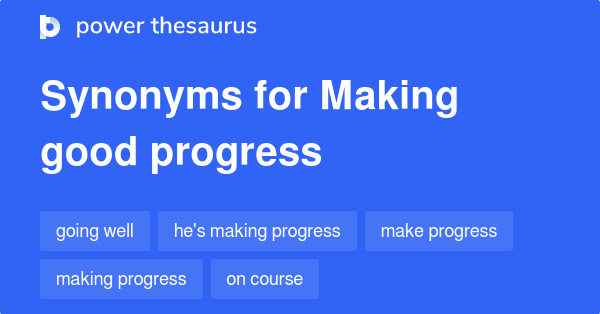 making-good-progress-synonyms-101-words-and-phrases-for-making-good