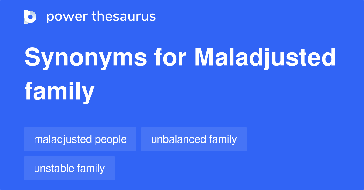 maladjusted-family-synonyms-8-words-and-phrases-for-maladjusted-family