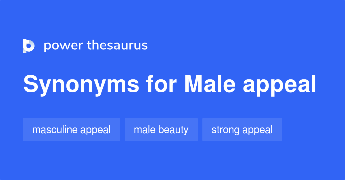 Male Appeal synonyms - 27 Words and Phrases for Male Appeal