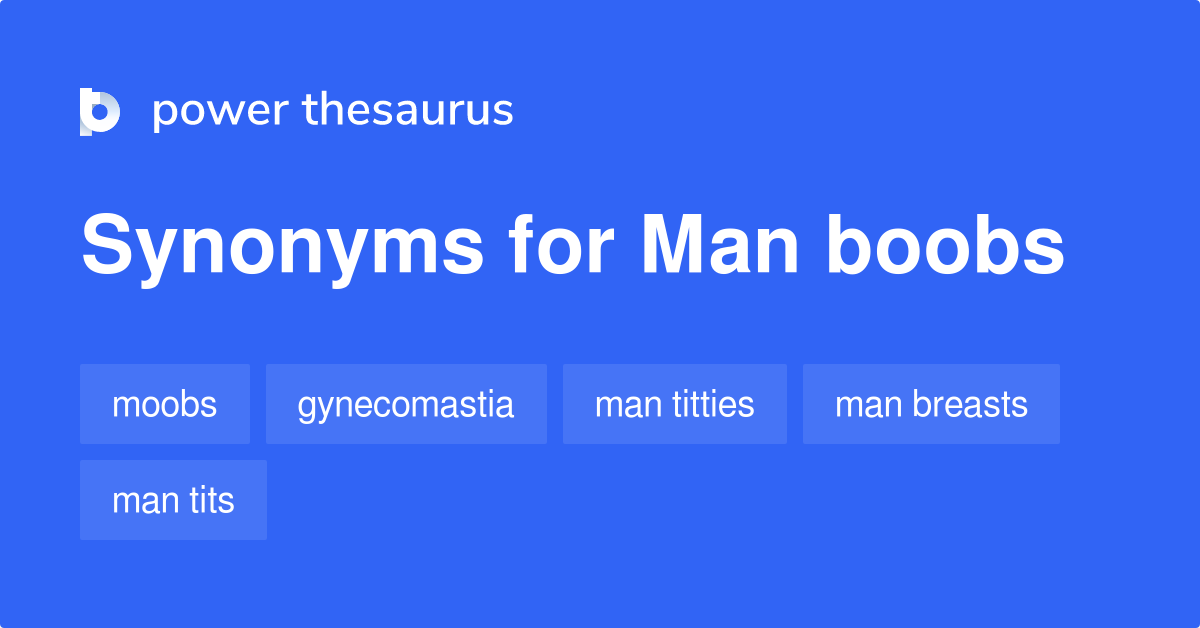 https://www.powerthesaurus.org/_images/terms/man_boobs-synonyms-2.png