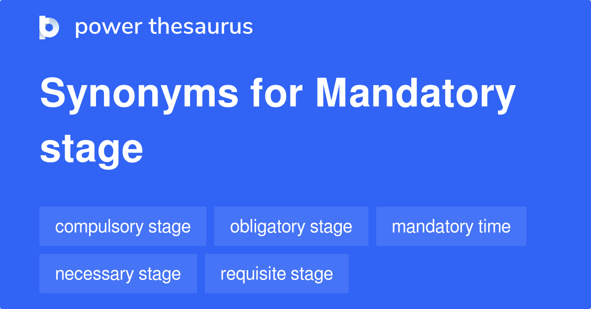 mandatory-stage-synonyms-8-words-and-phrases-for-mandatory-stage