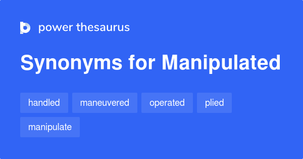 manipulated-synonyms-943-words-and-phrases-for-manipulated