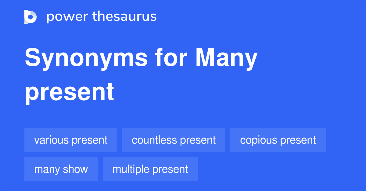 many-present-synonyms-13-words-and-phrases-for-many-present