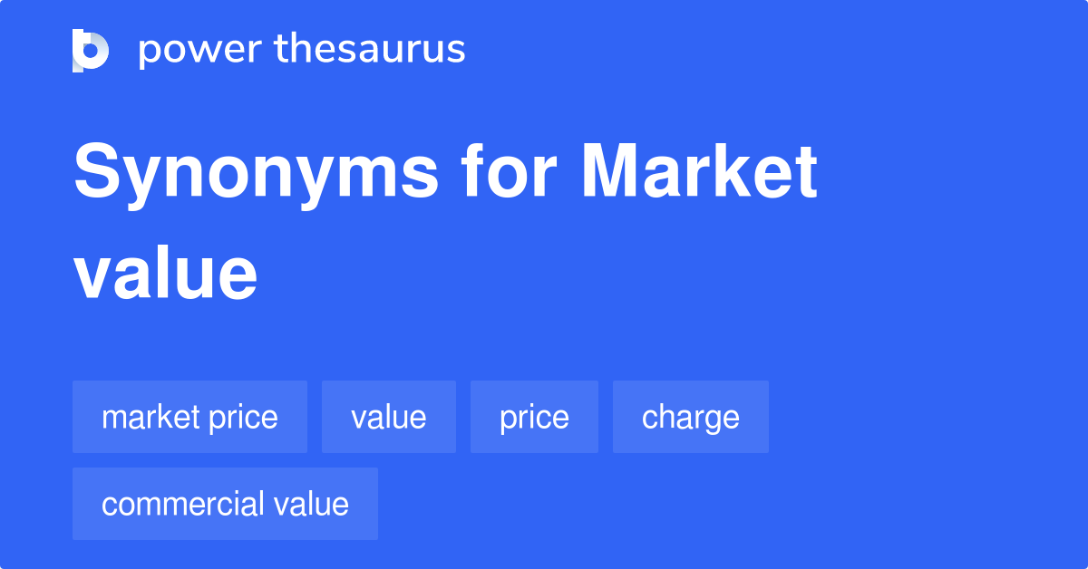 market-value-synonyms-366-words-and-phrases-for-market-value