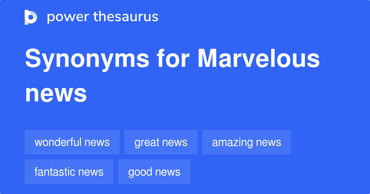 marvelous-news-synonyms-60-words-and-phrases-for-marvelous-news