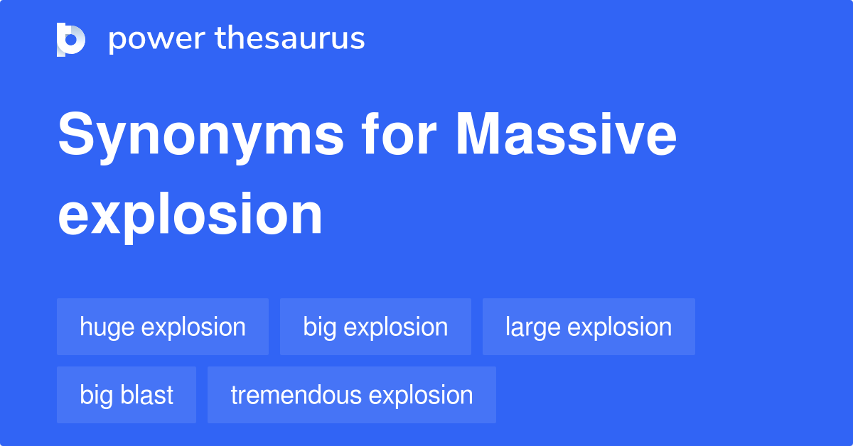 massive-explosion-synonyms-104-words-and-phrases-for-massive-explosion