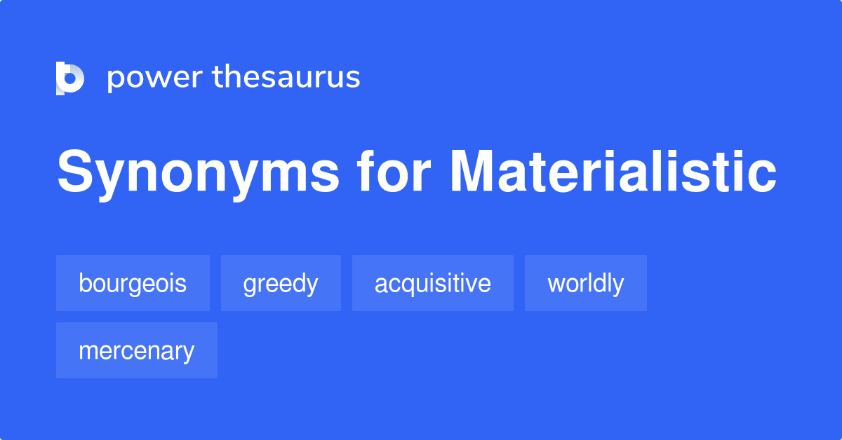 materialistic-synonyms-510-words-and-phrases-for-materialistic