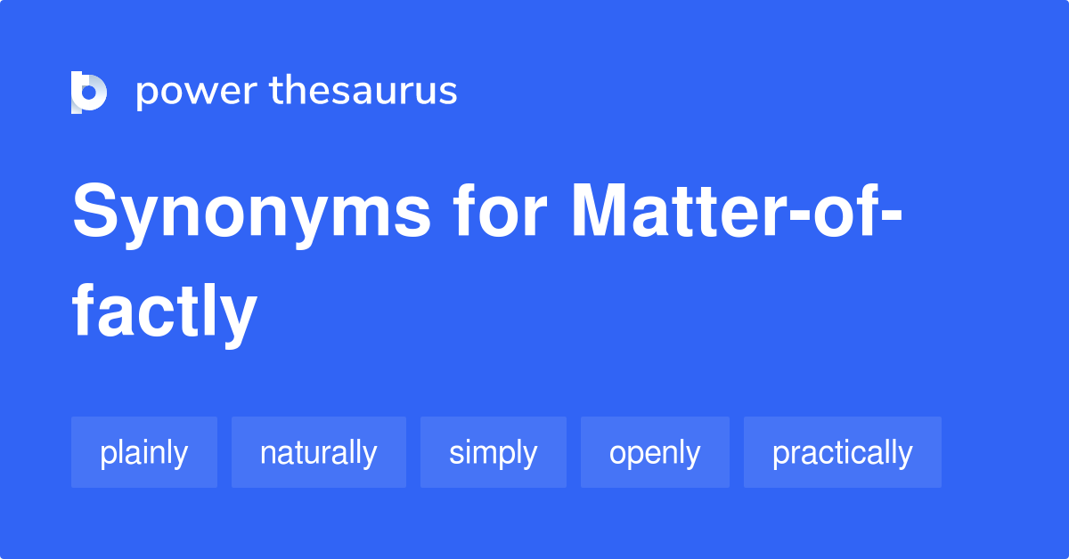 matter-of-factly-synonyms-183-words-and-phrases-for-matter-of-factly