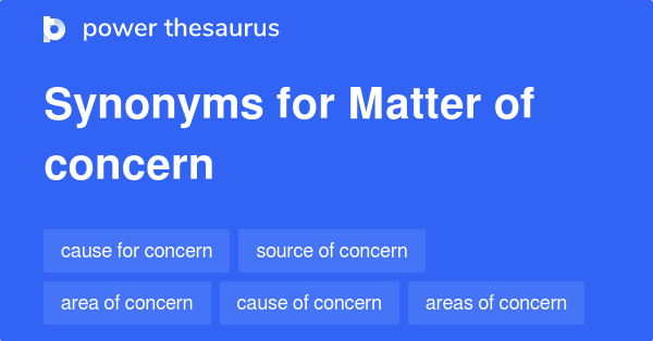 matter-of-concern-synonyms-129-words-and-phrases-for-matter-of-concern