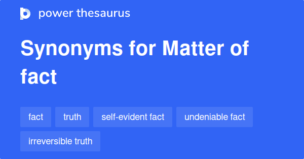 matter-of-fact-synonyms-44-words-and-phrases-for-matter-of-fact