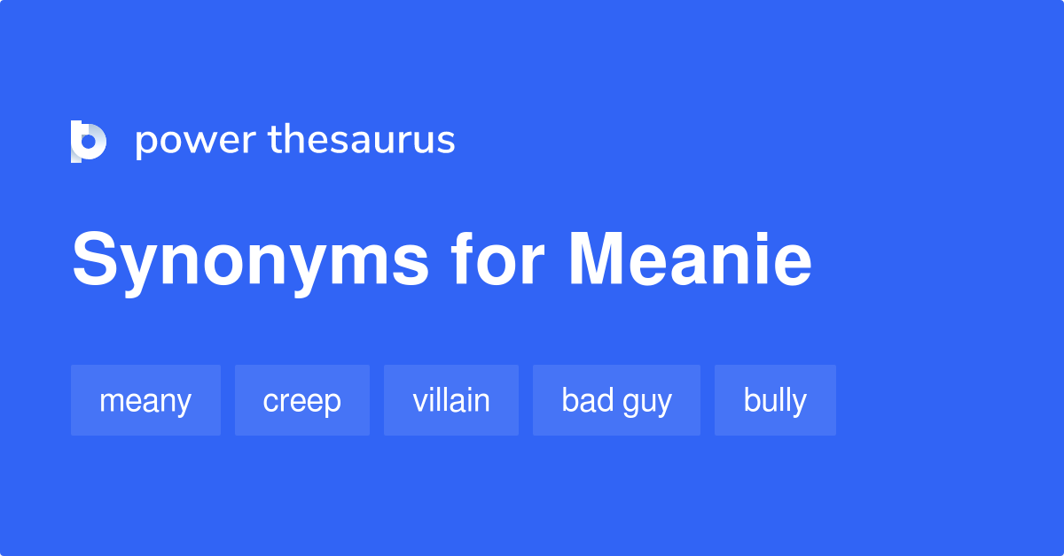 meanie-synonyms-254-words-and-phrases-for-meanie