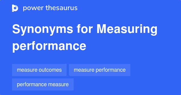 measuring-performance-synonyms-37-words-and-phrases-for-measuring