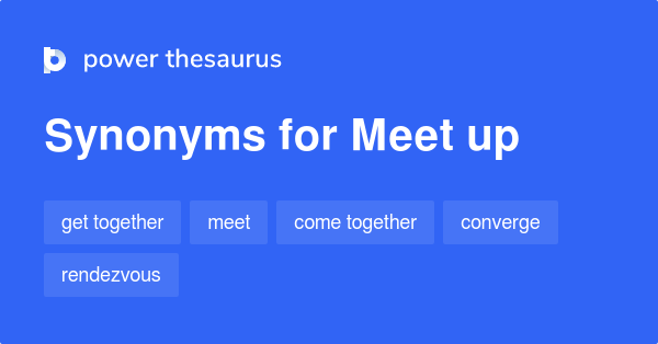 Meet Up Synonym