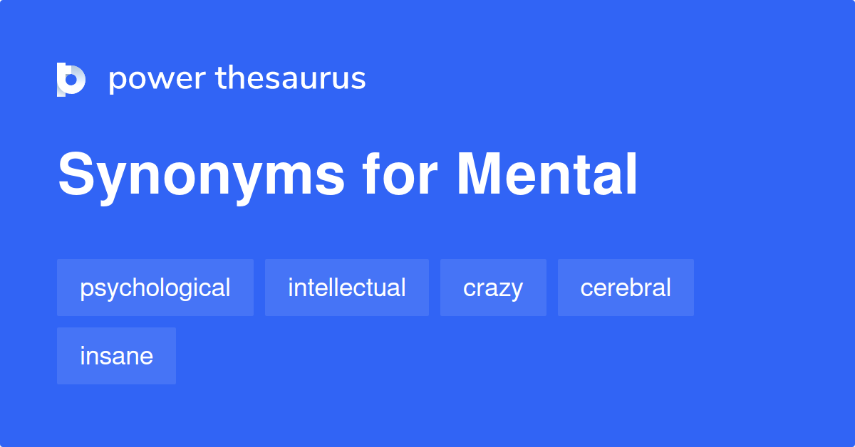 Mental Synonyms 1 114 Words And Phrases For Mental