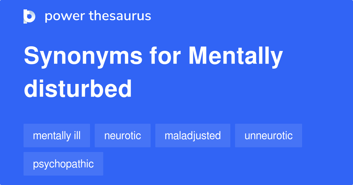 Disturbed Mind Synonyms