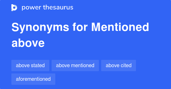 mentioned-above-synonyms-101-words-and-phrases-for-mentioned-above