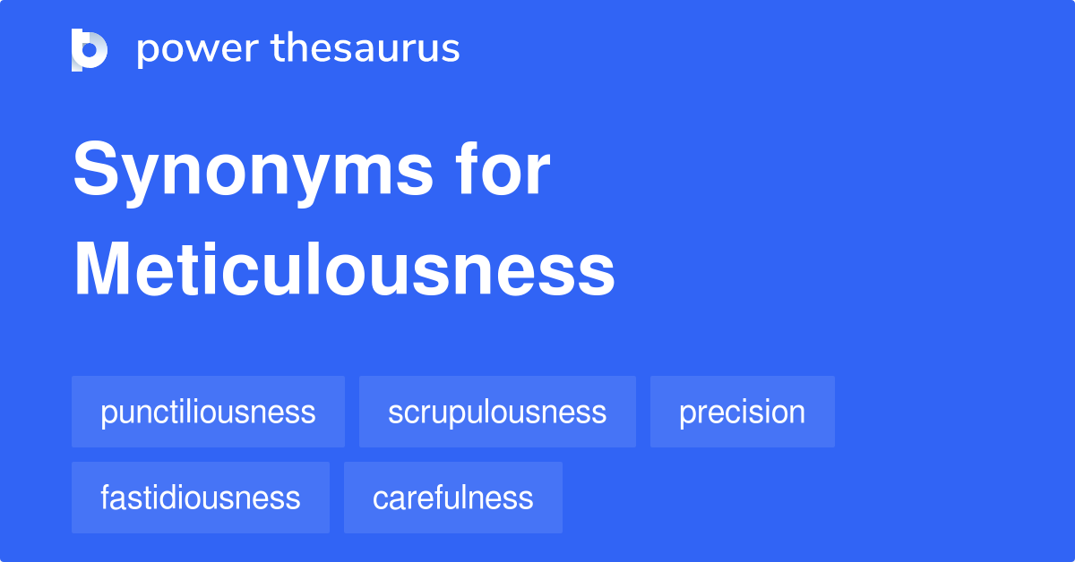 meticulousness-synonyms-448-words-and-phrases-for-meticulousness