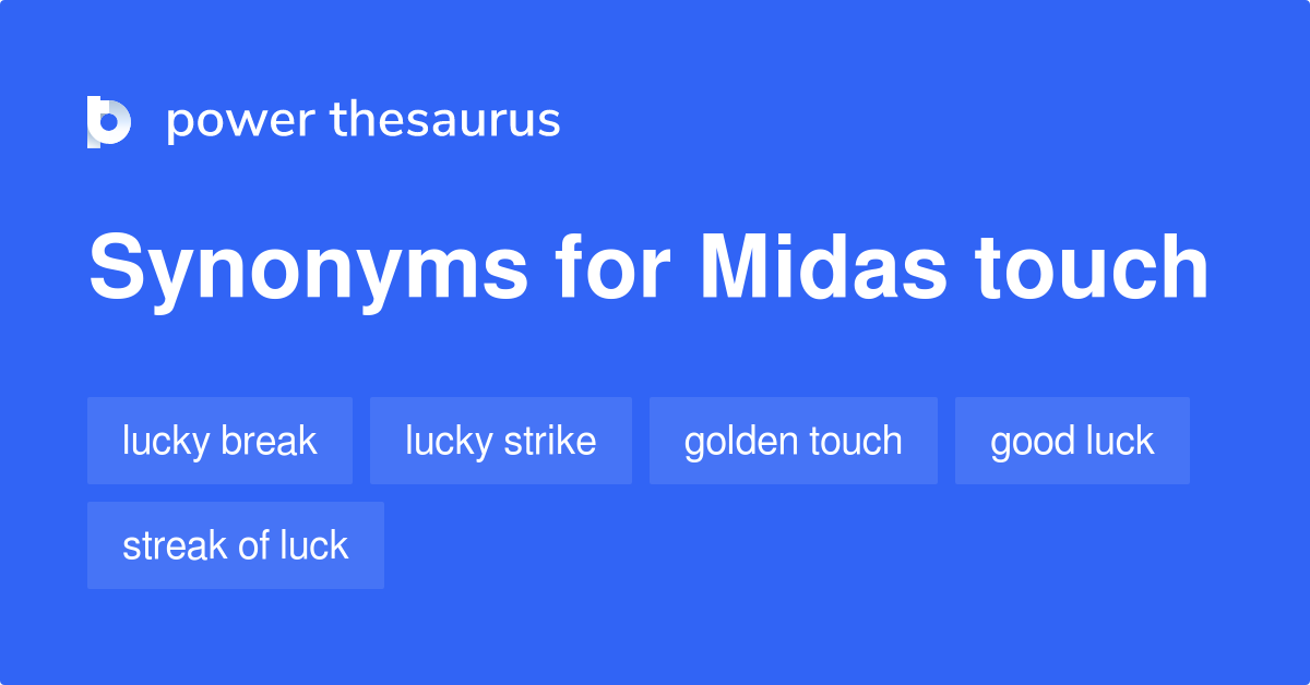Midas touch - Definition, Meaning & Synonyms