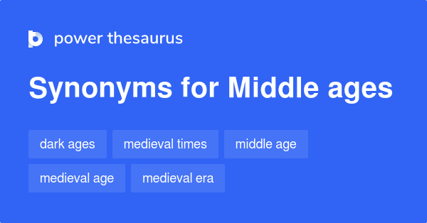 middle-ages-synonyms-12-words-and-phrases-for-middle-ages